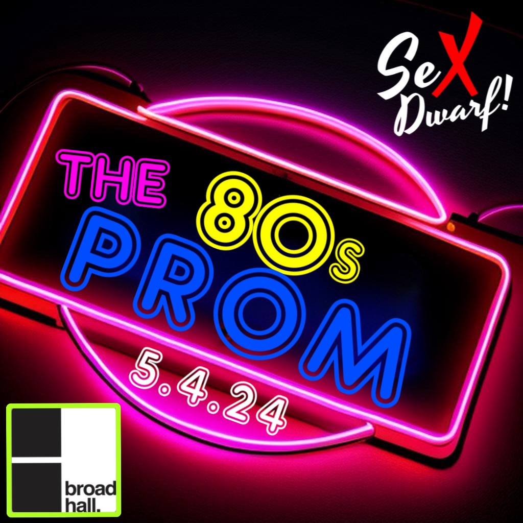 Sex Dwarf presents The 80s Prom